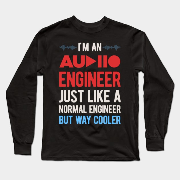 Audio Engineer Funny Gifts Long Sleeve T-Shirt by Crea8Expressions
